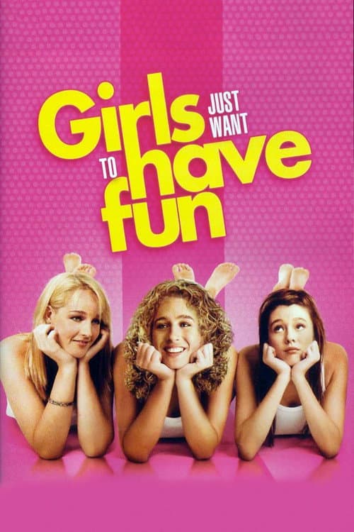 Girls Just Want To Have Fun poster